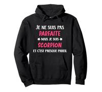 Signe Astro Je ne suis Pas Parfaite mais Je suis Scorpion Sweat à Capuche