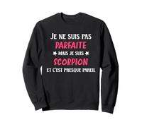 Signe Astro Je ne suis Pas Parfaite mais Je suis Scorpion Sweatshirt