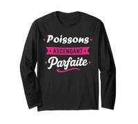 Signe Astrologie Zodiaque Humour Parfaite Je suis Poissons Manche Longue