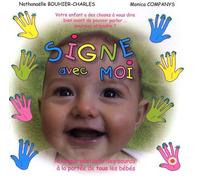 Signe Avec Moi - La Langue Gestuelle Des Sourds À La Portée De Tous Les Bébés