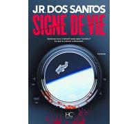 Signe de vie Sommes-nous vraiment seuls dans l'univers ? Ce que nous cache la science - Sinal de vida - José Rodrigues Dos Santos - Hc Eds - broché - Roman