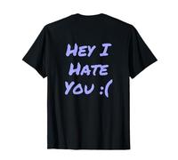 Signe de Visage Triste avec Citation « I Hate You Meme Hate You » T-Shirt