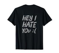 Signe de Visage Triste avec Citation « I Hate You Meme Hate You » T-Shirt