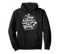Signe du zodiaque amusant Hey Mom What Time Was I Born Sweat à Capuche