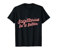 Signe du Zodiaque Humoristique Sagittaire Do It Better T-Shirt
