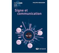 Signe et communication 2010 - Philippe Verhaegen - De Boeck Supérieur - broché - Essai