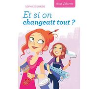 Signé Juliette - Tome 4: Et si on changeait tout ?