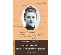 Signé Thérèse: À l’école de Thérèse par ses signatures