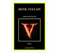 Signé, Vulcain - Catherine Denninger - Coetquen Eds - broché - Roman