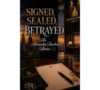 Signed, Sealed, Betrayed: An Alexandra Sinclair Series