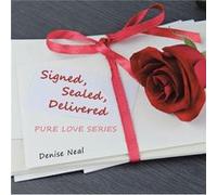 Signed Sealed Delivered Pure Love Series - Denise Neal - Author Solutions Inc - Livre en Anglais Denise NealDenise Neal (Auteur)