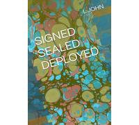 SIGNED SEALED DEPLOYED