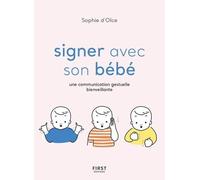 Signer avec son bébé - Une communication gestuelle bienveillante: Communiquer - LSF - langue des signes - signer avec bébé - comptines
