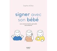 Signer avec son bébé - Une communication gestuelle bienveillante: Communiquer - LSF - langue des signes - signer avec bébé - comptines