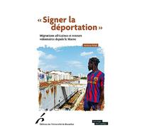 « Signer la déportation »: Migrations africaines et retours volontaires depuis le Maroc