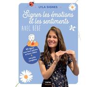 Signer les émotions et les sentiments avec bébé 80 signes savec photos et vidéos pour aider bébé à exprimer ce qu'il ressent - @lyla_signes - Hatier Parents - broché - Guide