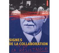 Signes de la collaboration et de la résistance, 1939-1945