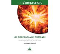 Signes de la fin du monde : l’ L'essentiel des hadiths sur la fin des temps - Mostafa Al-Badawi - Albouraq - broché - Etude