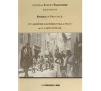 Signes En Provence Ou L'histoire Illustrée Par La Photo & La Carte Postale