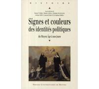 Signes Et Couleurs Des Identités Politiques - Du Moyen Age À Nos Jours