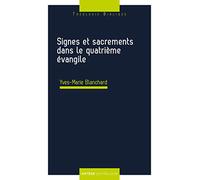 Signes et sacrements dans le quatrième évangile