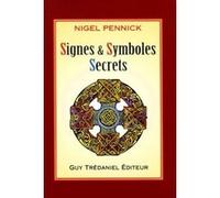 Signes et symboles secrets Nigel Pennick (Auteur), ANNE-LAURE APREMONT (Traduction)