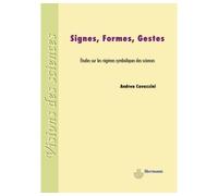 Signes, formes, gestes Études sur les régimes symboliques des sciences - Andrea Cavazzini - Hermann - broché - Etude