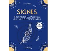 Signes : interpréter les messages que nous envoie l'Univers
