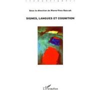 Signes, langues et cognition Pierre-Yves Raccah (Auteur)