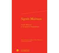 Signés Malraux André Malraux et la question biographique - Didier Alexandre - Classiques Garnier - relié - Essai