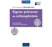 Signes Précoces De La Schizophrénie - Des Prodromes À La Notion De Prévention
