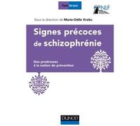 Signes précoces des schizophrénies - Marie-Odile Krebs - Dunod - broché - Etude