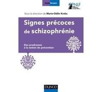 Signes précoces des schizophrénies Marie-Odile Krebs (Editeur en chef)