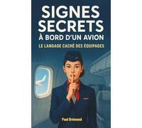 SIGNES SECRETS À BORD D'UN AVION: Le Langage Caché des Équipages