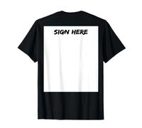 Signez ici au dos pour des autographes et des occasions spéciales T-Shirt