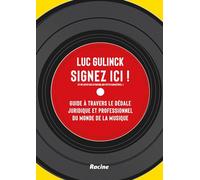 Signez ici ! (Et ne faites pas attention aux petits caractères...): Guide à travers le dédale juridique et professionnel du monde de la musique