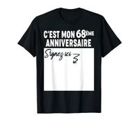 Signez Ici ! Idée Originale Cadeau Humour Anniversaire 68ans T-Shirt