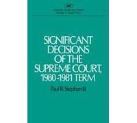 Significant Decisions Of The Supreme Court, 1980-1981 Term