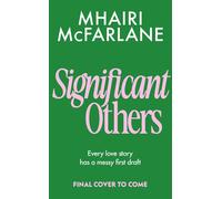 Significant Others An irresistible and sweeping second-chance love story from the Sunday Times bestselling author - Mhairi McFarlane - Transworld digital - ebook (ePub) - Livre