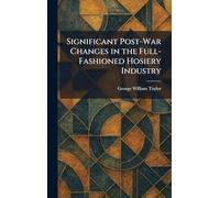Significant Post-War Changes in the Full-Fashioned Hosiery Industry