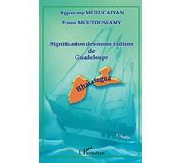 Signification des noms indiens de Guadeloupe