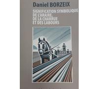 Signification symbolique de l'araire de la charrue et labours