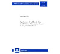 Significations de la mort de Dieu chez Nietzsche, d'Humains, trop humains à Ainsi parlait Zarathoustra