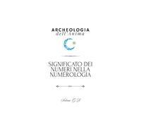 SIGNIFICATO DEI NUMERI NELLA NUMEROLOGIA