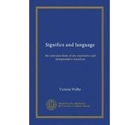 Significs and language: the articulate form of our expressive and interpretative resources
