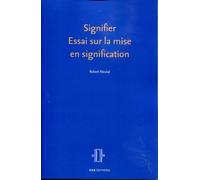 Signifier : Essai Sur La Mise En Signification - Parcours Dans L'espace