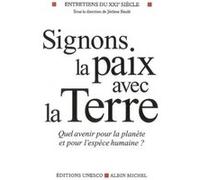 Signons la paix avec la terre Jérôme Bindé (Coordination éditoriale)