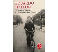 Signor Hoffman et Le Boxeur polonais - Eduardo Halfon - Lgf - Poche - Roman
