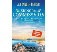 Signora Commissaria und die Insel der Träume Ein Toskana-Krimi - Alexander Oetker - Atlantik - ebook (ePub) - Livre