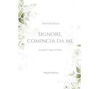 Signore, comincia da me: Arrenditi. Il resto, lo fa Dio